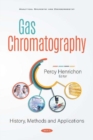 Gas Chromatography : History, Methods and Applications - Book