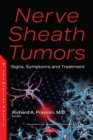 Nerve Sheath Tumors : Signs, Symptoms and Treatment - Book
