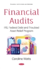 Financial Audits : IRS, Federal Debt and Troubled Asset Relief Program - Book