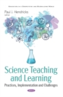 Science Teaching and Learning : Practices, Implementation and Challenges - Book