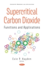Supercritical Carbon Dioxide: Functions and Applications - eBook