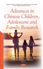 Advances in Chinese Children, Adolescent and Family Research - Book