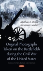Original Photographs Taken on the Battlefields during the Civil War of the United States - Book