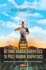 Beyond Human Biophysics to Postâ€Human Biophysics:  Towards a New Theory of Practicalness and Nonâ€Practicalness - eBook