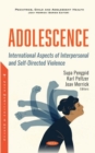 Adolescence : International Aspects of Interpersonal and Self-Directed Violence - Book