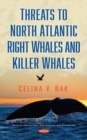 Threats to North Atlantic Right Whales and Killer Whales - Book