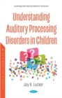 Understanding Auditory Processing Disorders in Children - Book