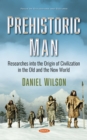 Prehistoric Man: Researches into the Origin of Civilization in the Old and the New World - eBook