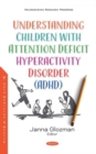Understanding Children with Attention Deficit Hyperactivity Disorder (ADHD) - Book