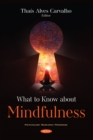 What to Know about Mindfulness - eBook
