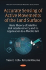 Accurate Sensing of Active Movements of the Land Surface: Basic Theory of Satellite SAR Interferometry and Its Application in a Mobile Belt - eBook