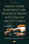 Jurisdictional Agreements and Burden of Proofs in EU, English and US Courts - Book