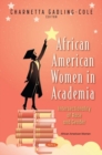 African American Women in Academia : Intersectionality of Race and Gender - Book