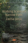 Walking Science's Narrow Path : Zavisa Janjic - Book