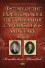 History of the Expedition Under the Command of Captains Lewis and Clark : Volume II - Book