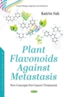 Plant Flavonoids Against Metastasis : New Concepts For Cancer Treatment - Book