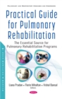 Practical Guide for Pulmonary Rehabilitation: The Essential Source for Pulmonary Rehabilitation Programs - eBook