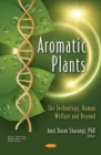 Aromatic Plants : The Technology, Human Welfare and Beyond - Book