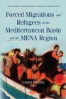 Forced Migrations and Refugees in the Mediterranean Basin and the MENA Region - eBook