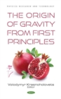 The Origin of Gravity From the First Principles - Book
