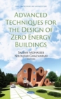Advanced Techniques for the Design of Zero Energy Buildings - Book