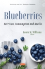 Blueberries: Nutrition, Consumption and Health - eBook
