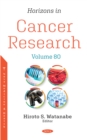Horizons in Cancer Research. Volume 80 - eBook