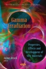 Gamma Irradiation : Properties, Effects and Development of New Materials - Book