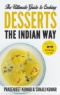 Ultimate Guide to Cooking Desserts the Indian Way - eBook