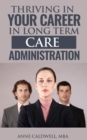 Thriving in Your Career in Long Term Care Administration - eBook