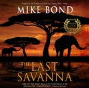 The Last Savanna - eAudiobook