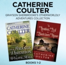 Catherine Coulter - Grayson Sherbrooke's Otherworldly Adventures Collection: Books 1-2 : The Strange Visitation at Wolffe Hall, The Resident Evil at Blackthorn Manor - eAudiobook