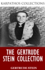 The Gertrude Stein Collection - eBook