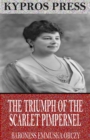 The Triumph of the Scarlet Pimpernel - eBook