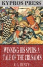 Winning His Spurs: A Tale of the Crusades - eBook