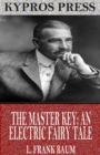 The Master Key: An Electric Fairy Tale - eBook