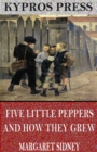 Five Little Peppers and How They Grew - eBook