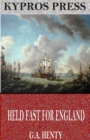 Held Fast for England: A Tale of the Siege of Gibraltar - eBook