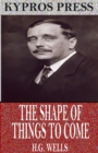 The Shape of Things to Come - eBook