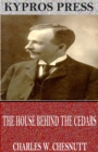 The House Behind the Cedars - eBook