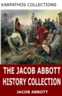The Jacob Abbott History Collection - eBook