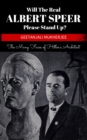 Will The Real Albert Speer Please Stand Up? : The Many Faces of Hitler's Architect - eBook