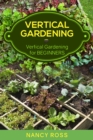 Vertical Gardening : Vertical Gardening for Beginners - eBook