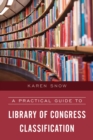 A Practical Guide to Library of Congress Classification - eBook