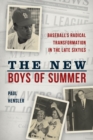 The New Boys of Summer : Baseball's Radical Transformation in the Late Sixties - Book