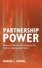 Partnership Power : Essential Museum Strategies for Today's Networked World - Book