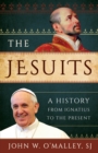 The Jesuits : A History from Ignatius to the Present - Book