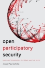 Open Participatory Security : Unifying Technology, Citizens, and the State - Book