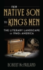 From Native Son to King's Men : The Literary Landscape of 1940s America - eBook