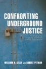 Confronting Underground Justice : Reinventing Plea Bargaining for Effective Criminal Justice Reform - Book